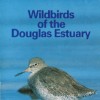 Birds of the Douglas Estuary, Clive Hutchinson and John O’Halloran, Cork County Council circa 1987.
